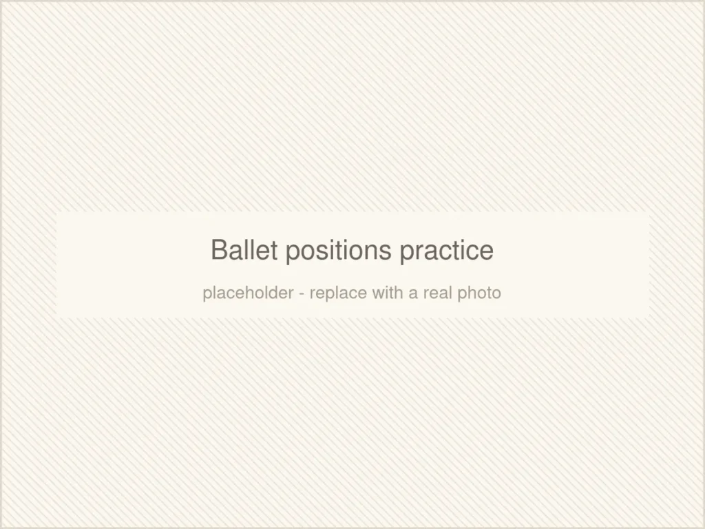 Ballet positions practice (placeholder image)