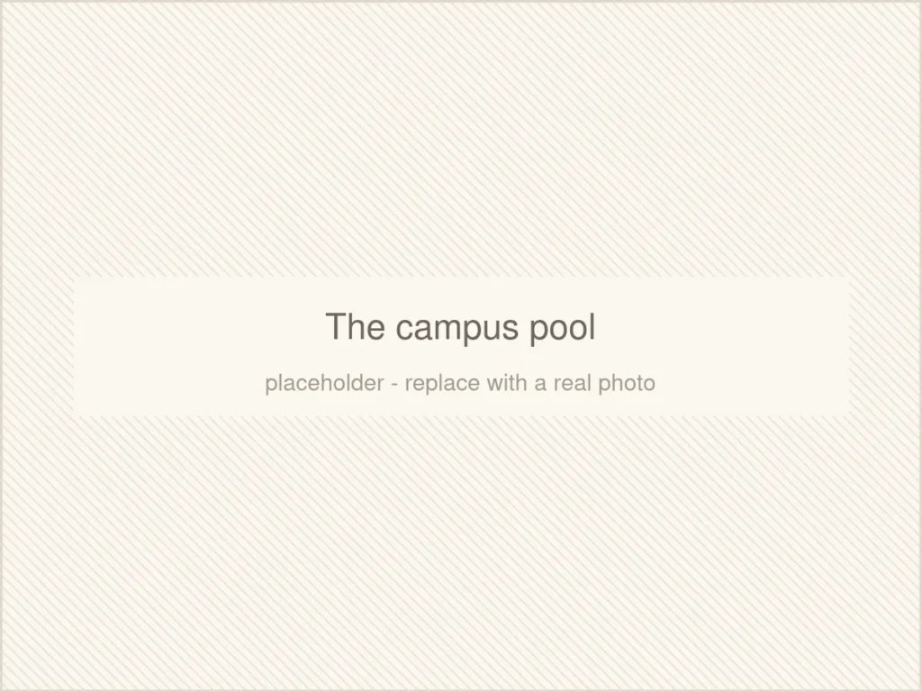 The campus pool (placeholder image)